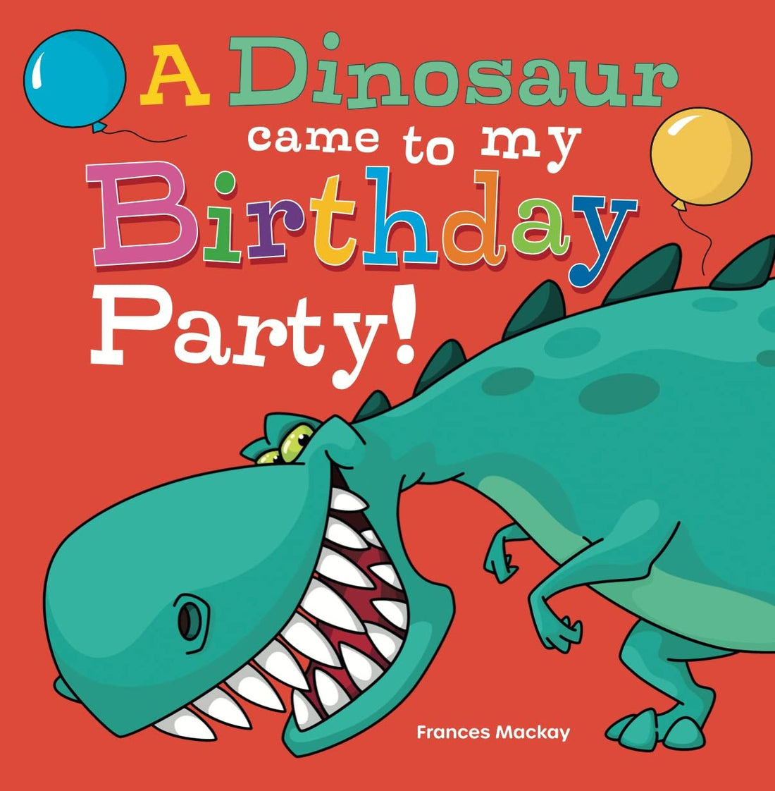 A Dinosaur Came To My Birthday Party!