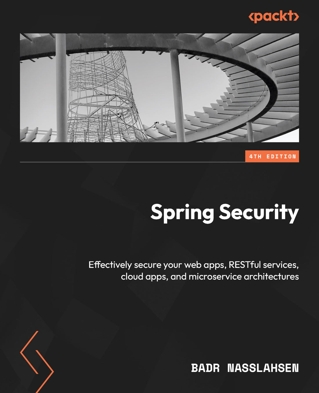 Spring Security: Effectively secure your web apps, RESTful services, cloud apps, and microservice architectures — used book cover