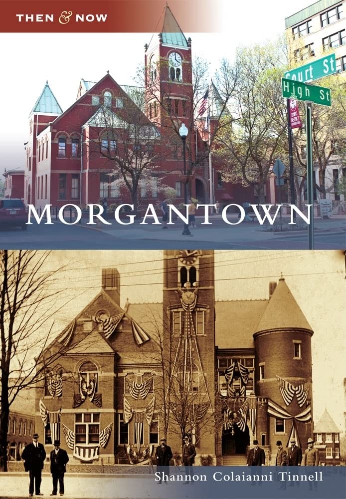 Morgantown (Then and Now)