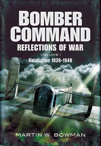 RAF Bomber Command: Reflections of War, Vol. 1: Cover of Darkness, 1939-May 1942