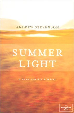 Summer Light: A Walk Across Norway - Lonely Planet Journeys (Travel Literature)