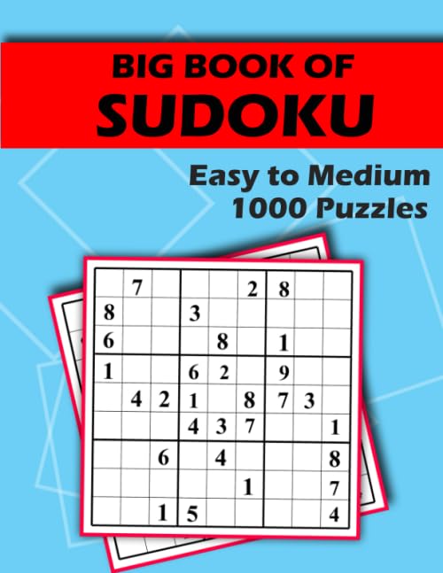 Big Book of Sudoku - Easy to Medium - 1000 Puzzles: Huge Bargain Collection of 1000 Puzzles and Solutions, Easy to Medium Level, Tons of Challenge and Fun for your Brain!