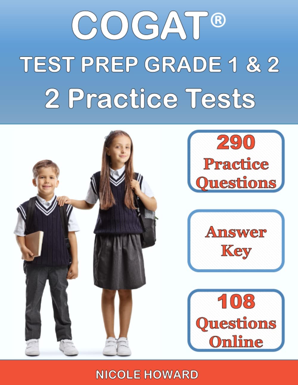 COGAT® TEST PREP GRADE1 AND 2: 2 MANUSCRIPTS, COGAT® TEST PREP GRADE 1, COGAT® GRADE 2 TEST PREP, LEVEL 7 AND 8 FORM 7, 290 PRACTICE QUESTIONS, ANSWER KEY, 108 BONUS QUESTIONS ONLINE