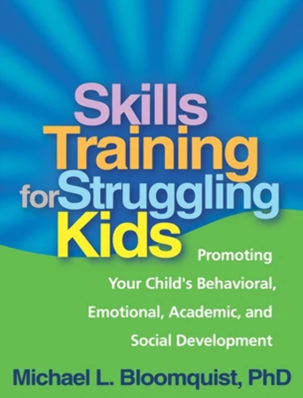 Skills Training for Struggling Kids: Promoting Your Child&