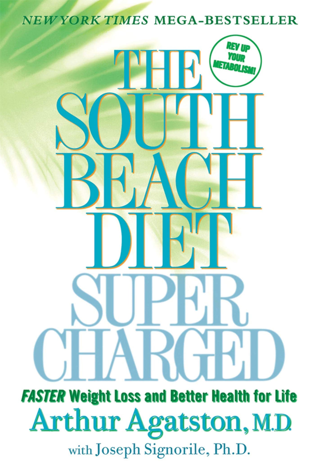 The South Beach Diet Supercharged: Faster Weight Loss and Better Health for Life