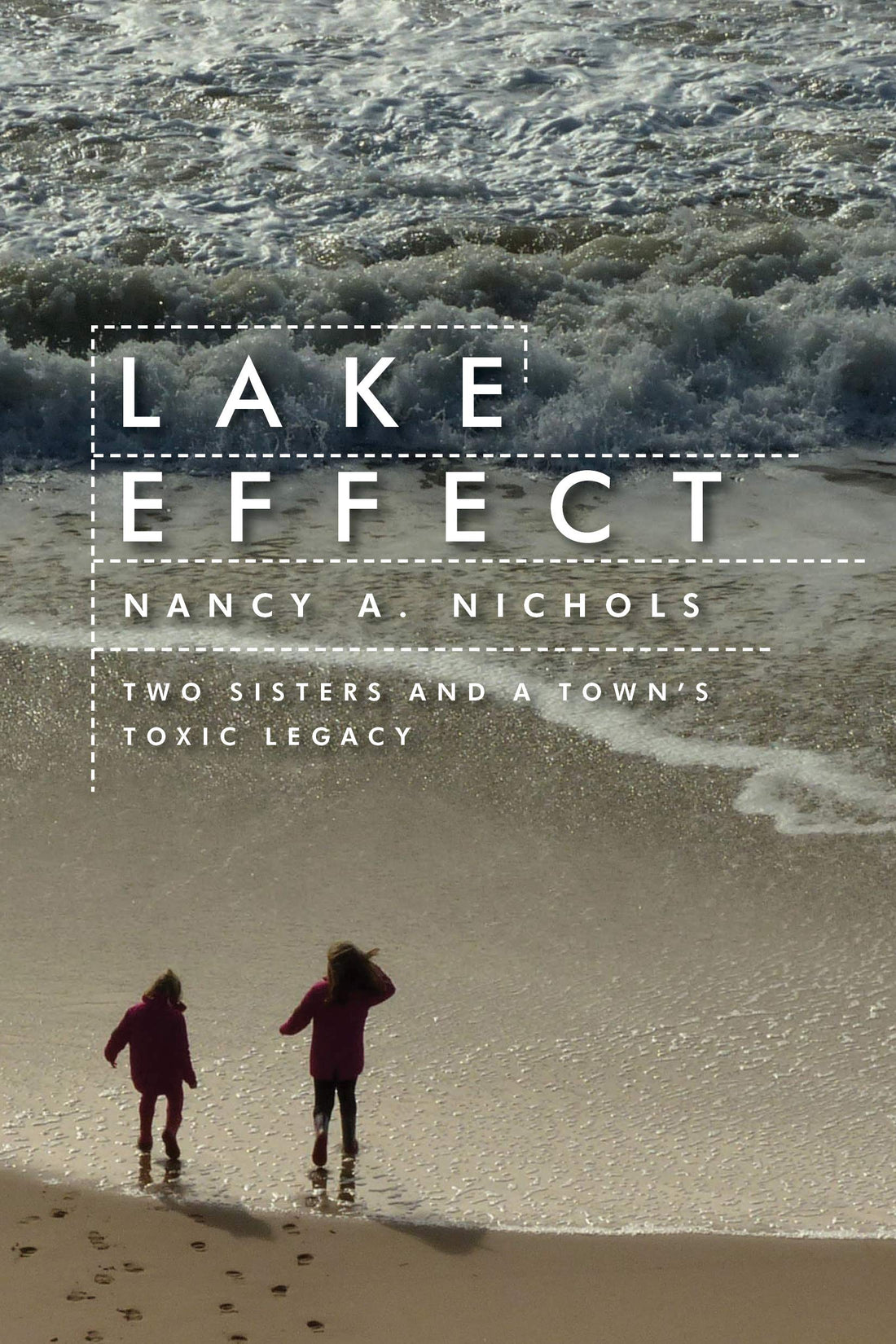 Lake Effect: Two Sisters and a Town&