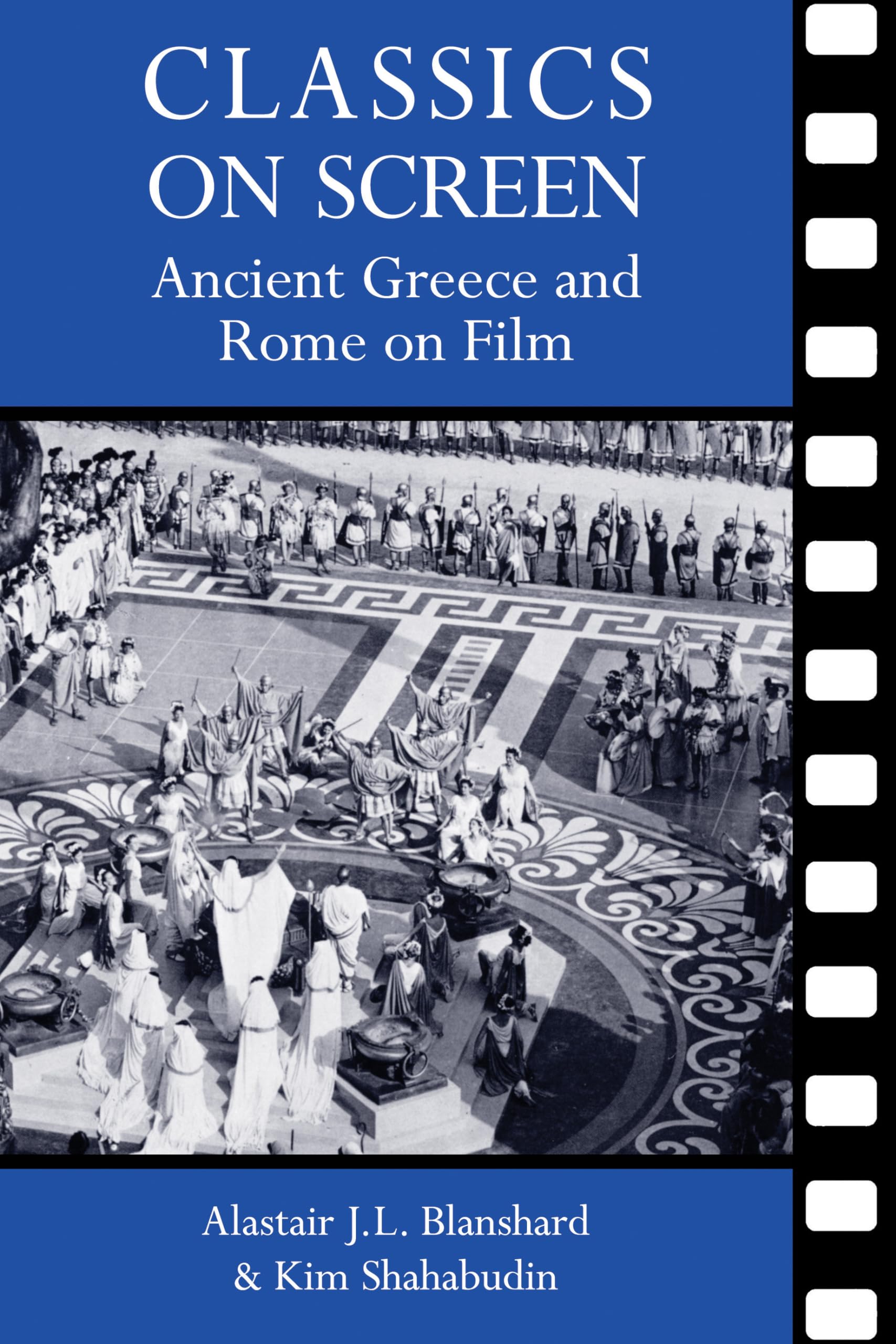 Classics on Screen: Ancient Greece and Rome on Film