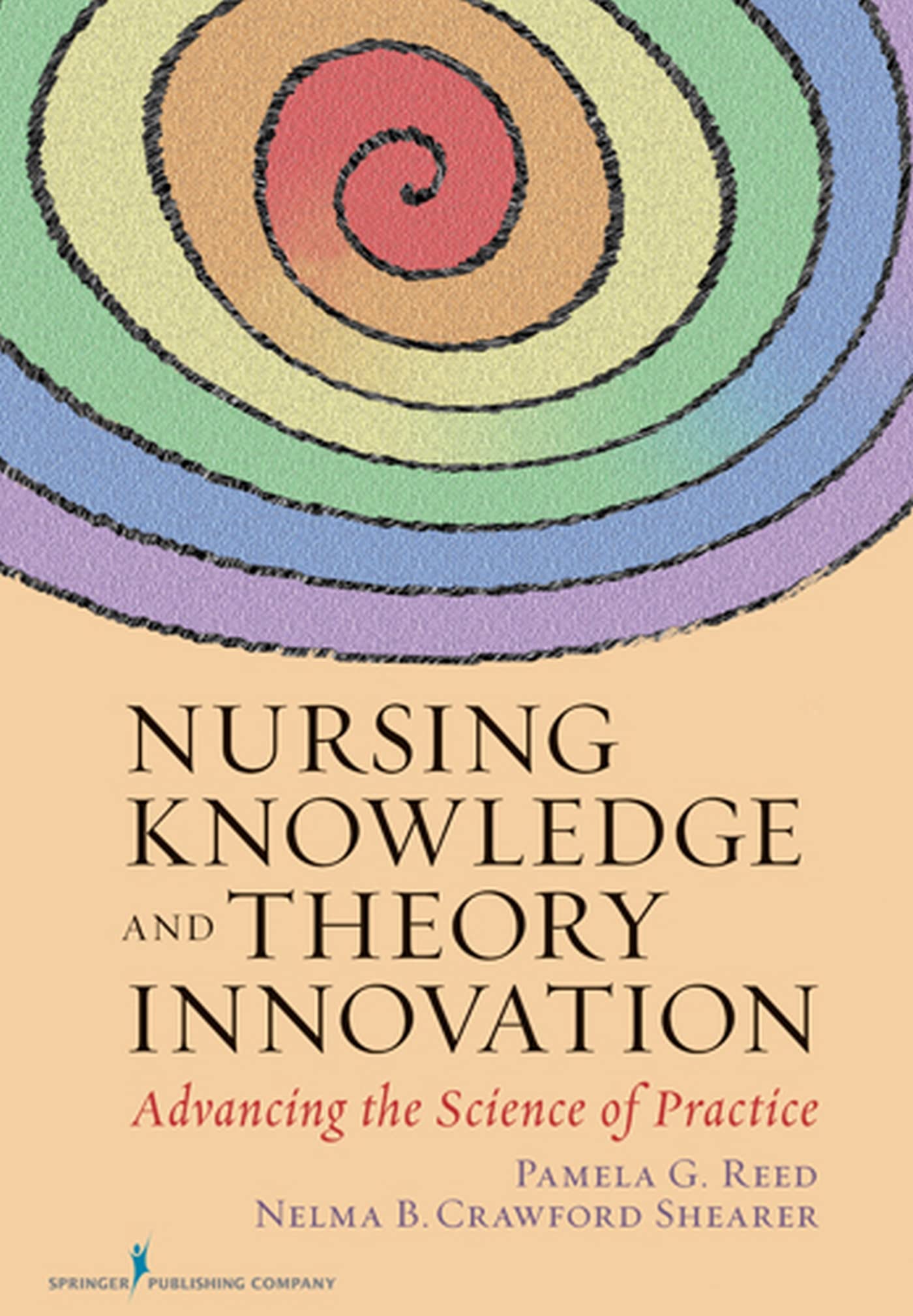 Nursing Knowledge and Theory Innovation: Advancing the Science of Practice