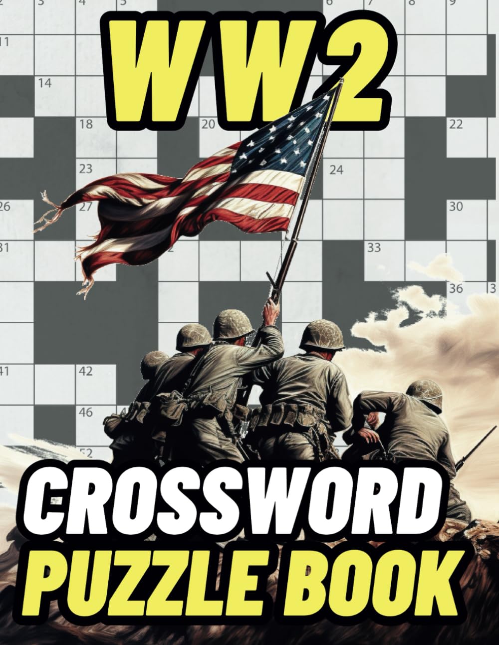 WW2 Crossword Puzzle Book: Large Print World War II Crossword Puzzle Book Plus Bonus WW2 Word Scramble Puzzles With Hints