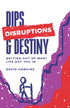 Dips, Disruptions & Destiny — used book cover