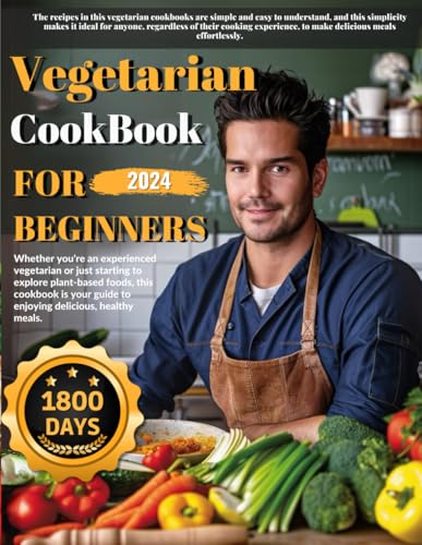 The Vegetarian CookBook:plant based diet Cookbook 1800 days from the garden to the table, easy to learn, suitable for beginners pure taste buds to explore,let you enjoy healthy delicious.