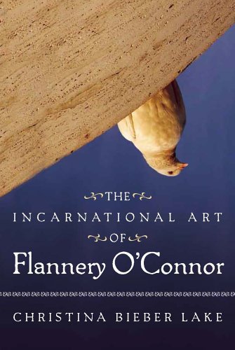 The Incarnational Art Of Flannery O&