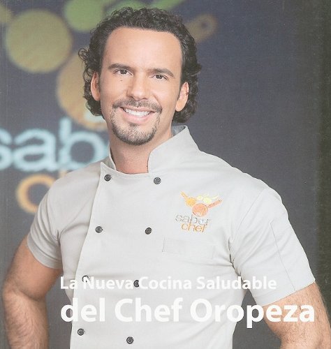 Nueva Cocina Saludable del Chef Oropeza (Spanish Edition)