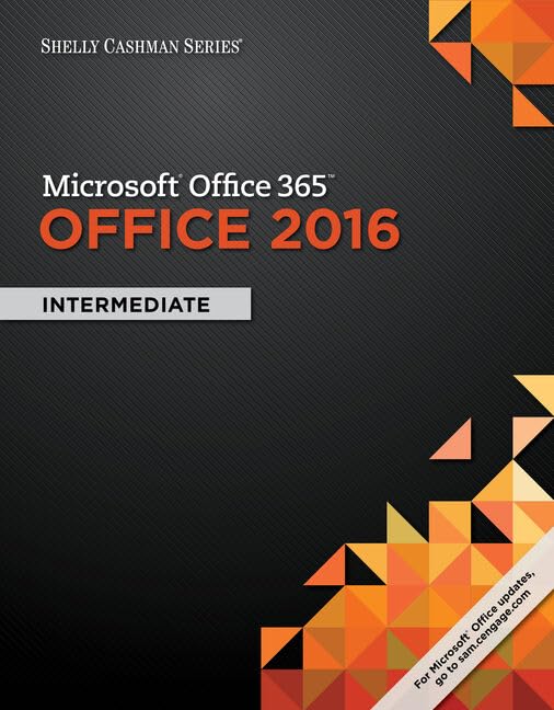 Shelly Cashman Series MicrosoftOffice 365 &amp; Office 2016: Intermediate