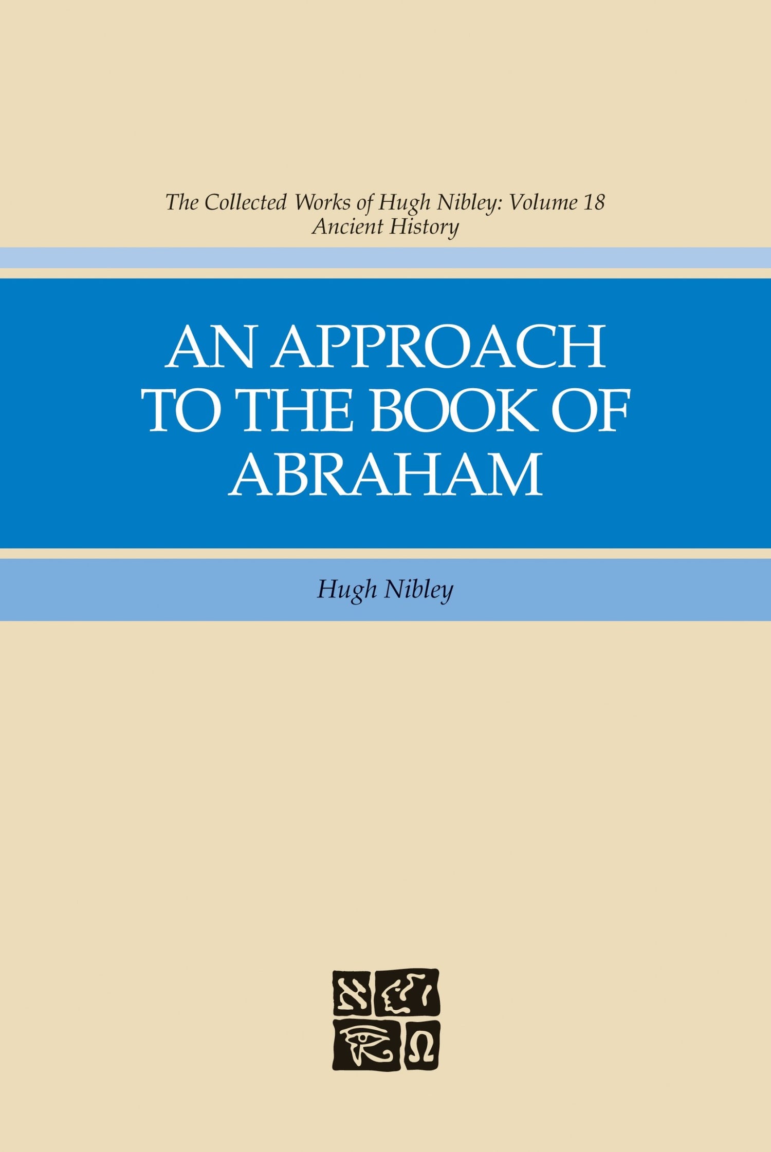 Approach to the Book of Abraham (Collected Works of Hugh Nibley)