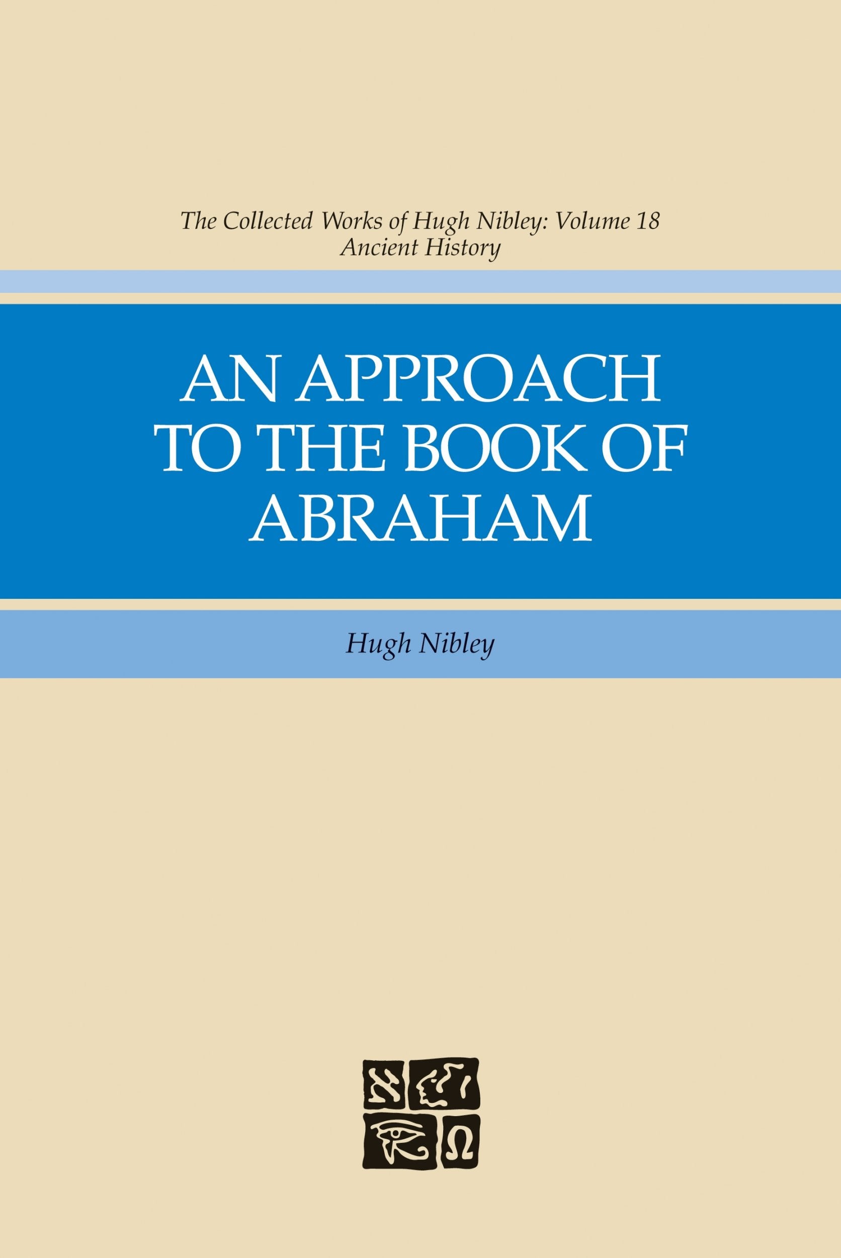 Approach to the Book of Abraham (Collected Works of Hugh Nibley)