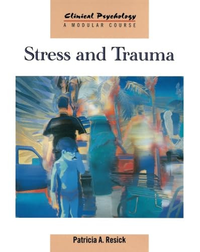 Stress and Trauma (Clinical Psychology: A Modular Course)
