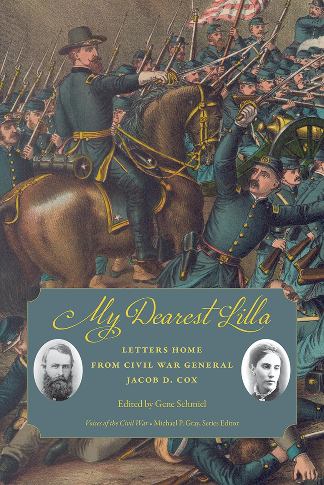 My Dearest Lilla: Letters Home from Civil War General Jacob D. Cox (Voices of the Civil War)
