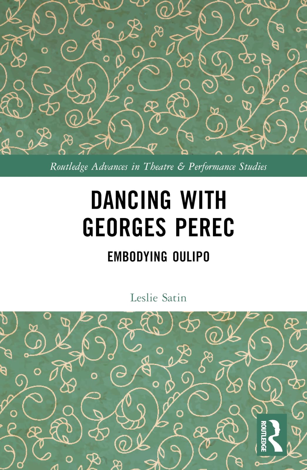 Dancing with Georges Perec (Routledge Advances in Theatre &amp; Performance Studies)
