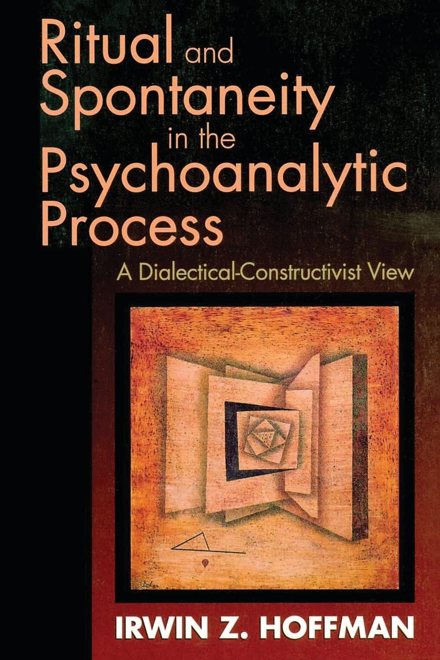 Ritual and Spontaneity in the Psychoanalytic Process (Dialectical-Constructivist View)