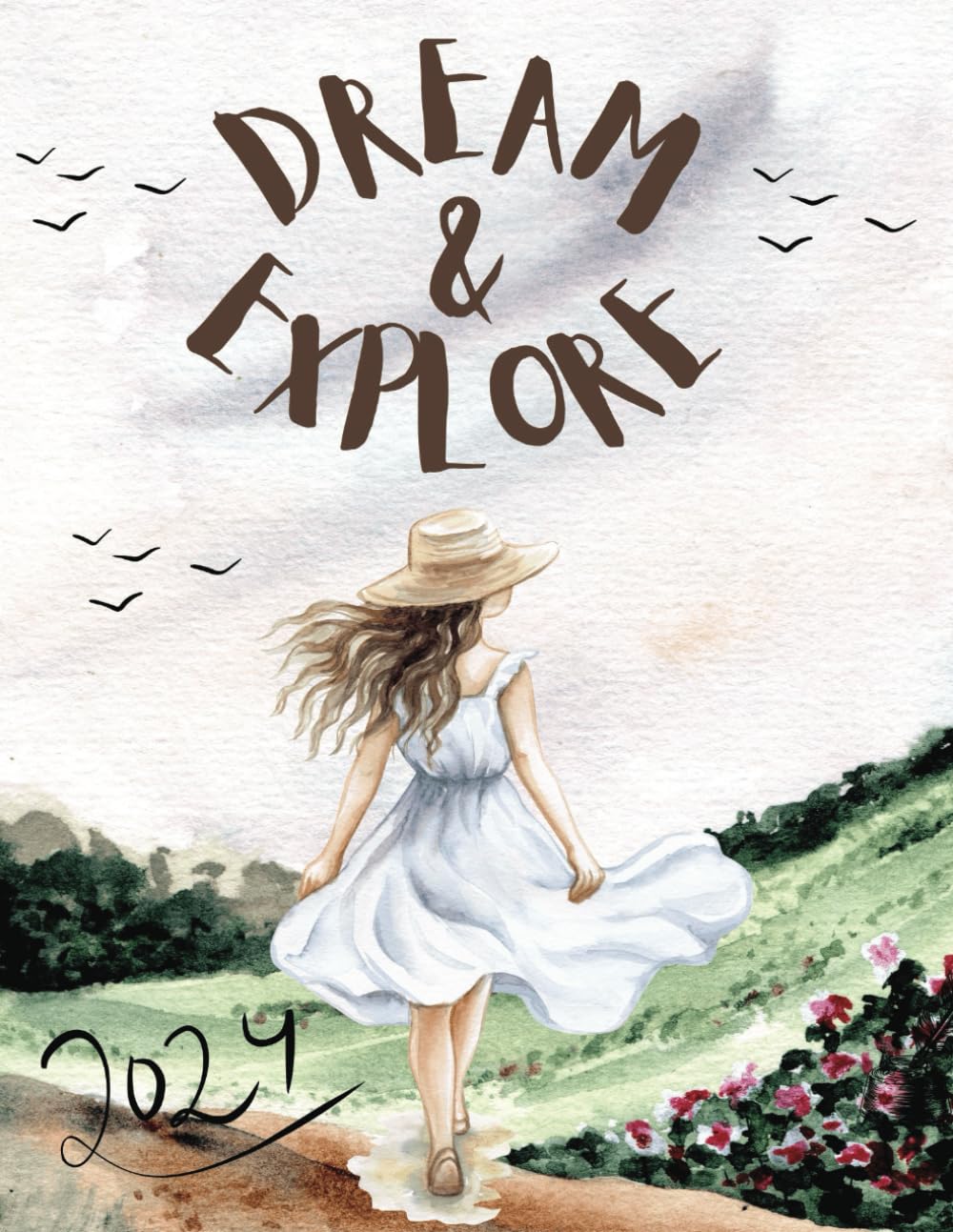 DREAM AND EXPLORE 2024 JOURNALING WORKBOOK: Visualize, Inspire and Create Life Goals for 2024