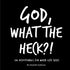 God, What The Heck?! — used book cover