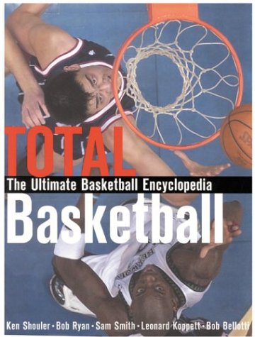 Total Basketball: The Ultimate Basketball Encyclopedia