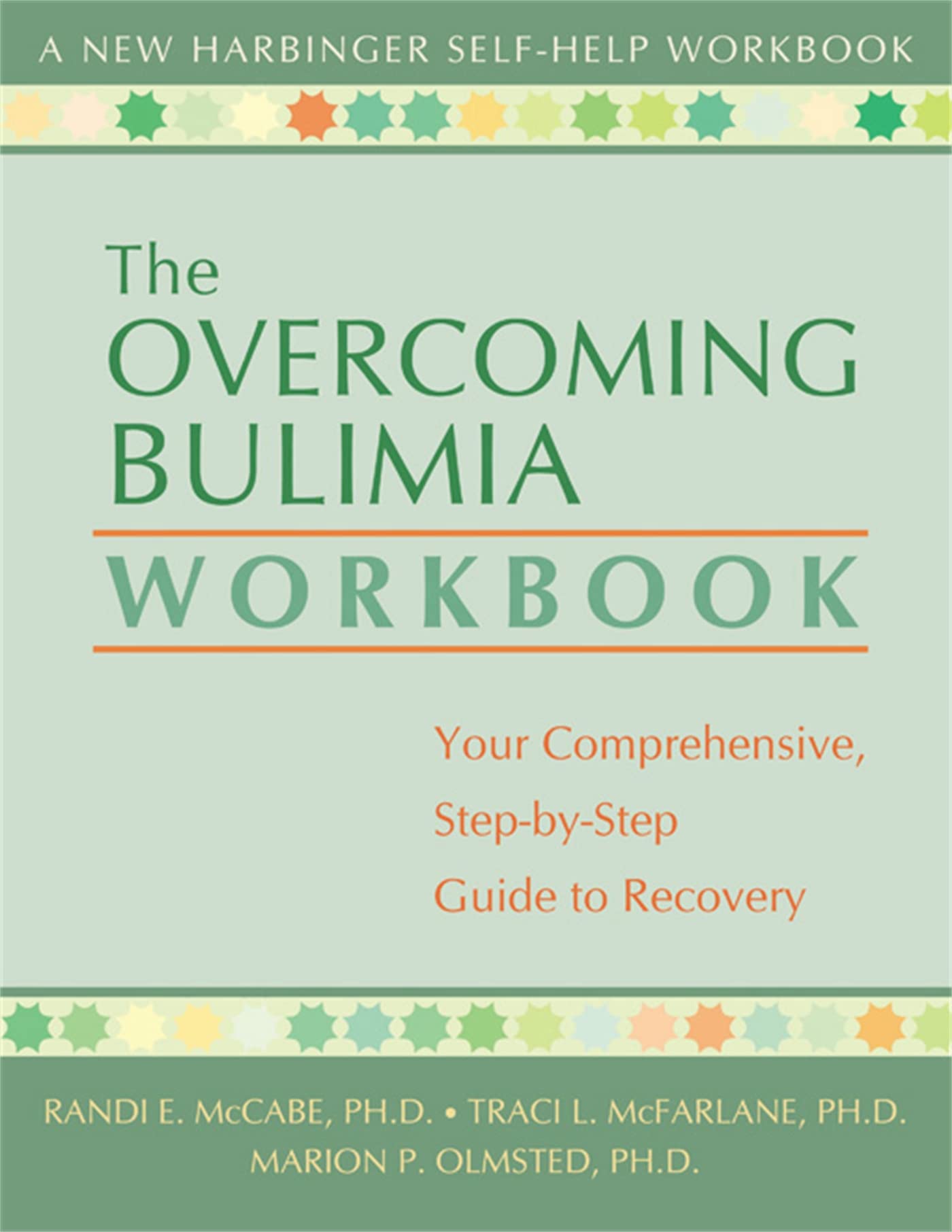 The Overcoming Bulimia Workbook: Your Comprehensive Step-by-Step Guide to Recovery (A New Harbinger Self-Help Workbook)