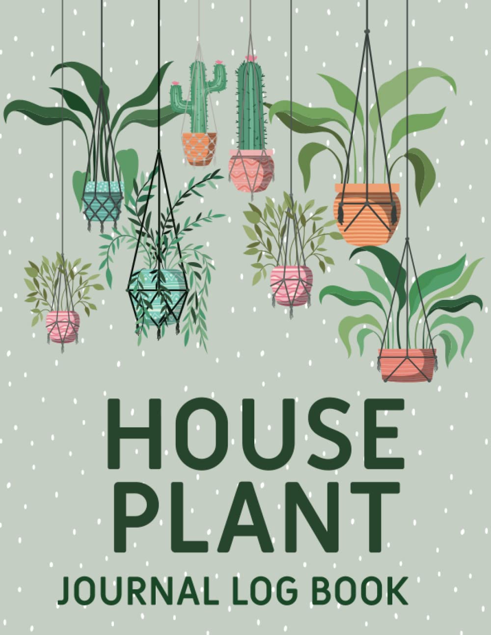 House Plant Journal Log Book: A plant journal notebook for Plant Info, Watering and Fertilizing Dates, Photos, etc.