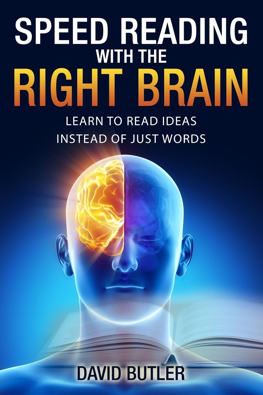Speed Reading with the Right Brain: Learn to Read Ideas Instead of Just Words (Right Brain Speed Reading)