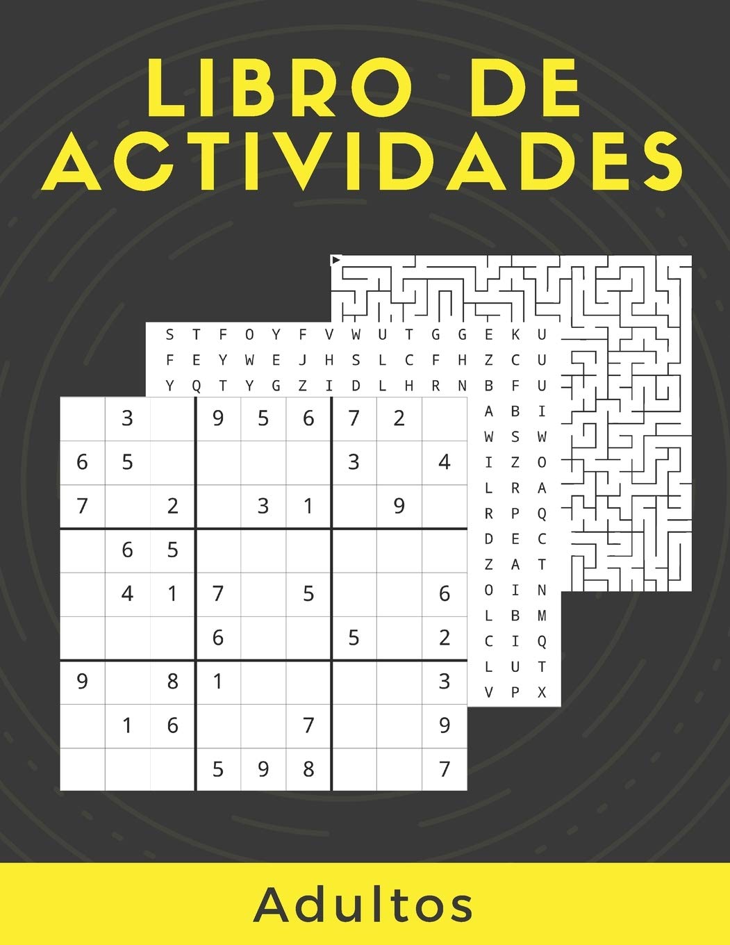 Libro De Actividades Adultos: Rompecabezas Para Adultos Letra Grande Con Soluciones…Sudoku, laberintos, Sopa De Letras, decodifica las palabras y imágenes para colorear (Spanish Edition)